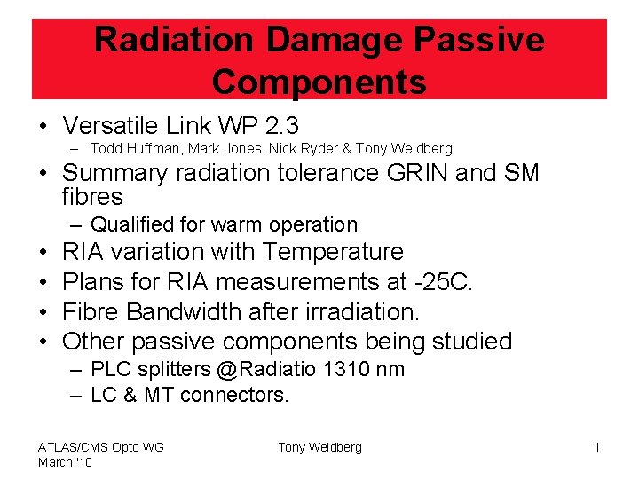 Radiation Damage Passive Components • Versatile Link WP 2. 3 – Todd Huffman, Mark