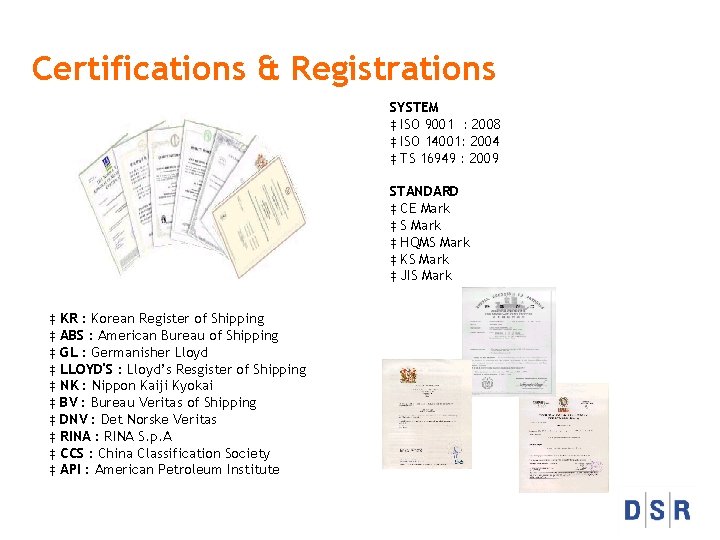 Certifications & Registrations SYSTEM ‡ ISO 9001 : 2008 ‡ ISO 14001: 2004 ‡