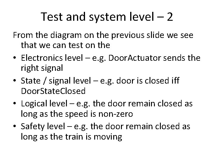 Test and system level – 2 From the diagram on the previous slide we