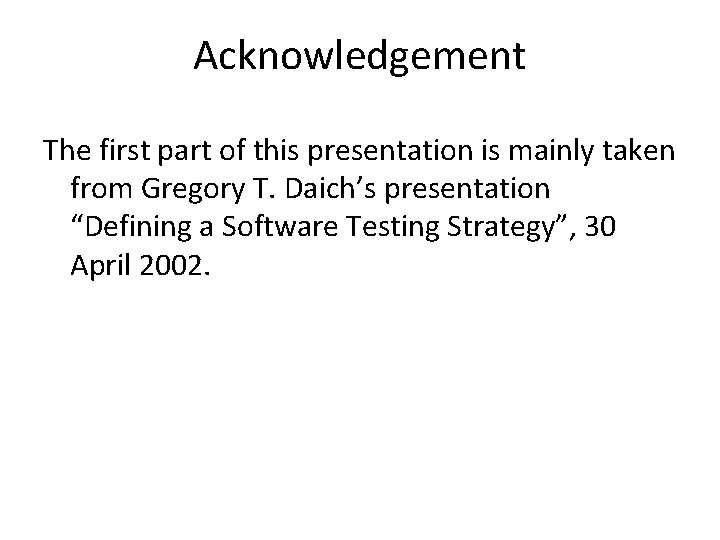 Acknowledgement The first part of this presentation is mainly taken from Gregory T. Daich’s