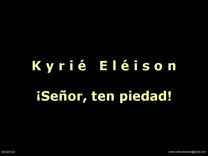 Kyrié Eléison ¡Señor, ten piedad! 