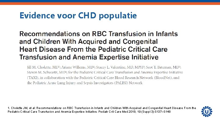Evidence voor CHD populatie 1. Cholette JM, et al: Recommendations on RBC Transfusion in