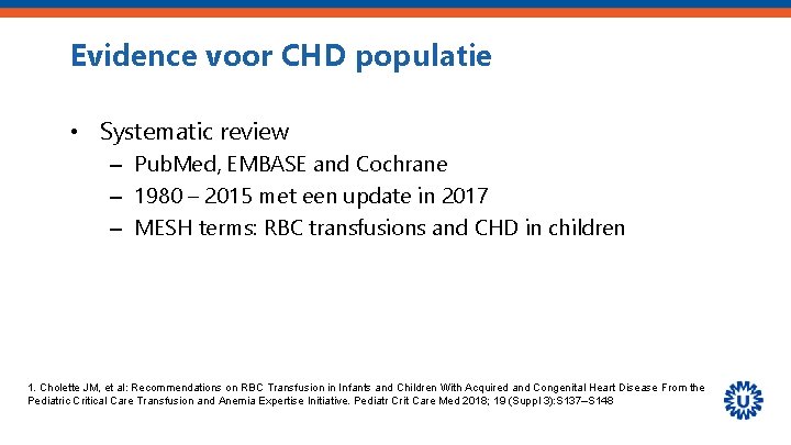 Evidence voor CHD populatie • Systematic review – Pub. Med, EMBASE and Cochrane –