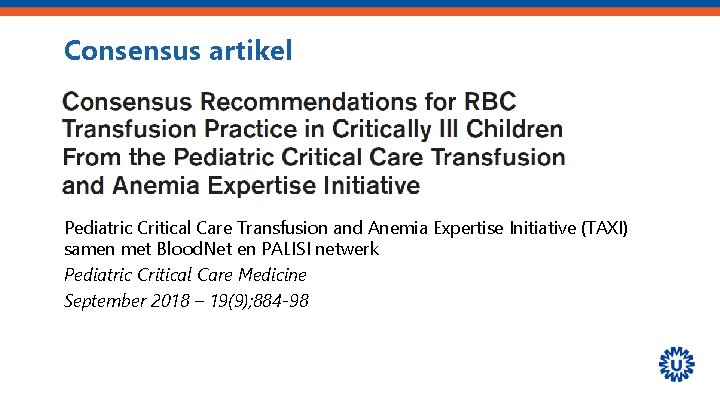 Consensus artikel Pediatric Critical Care Transfusion and Anemia Expertise Initiative (TAXI) samen met Blood.