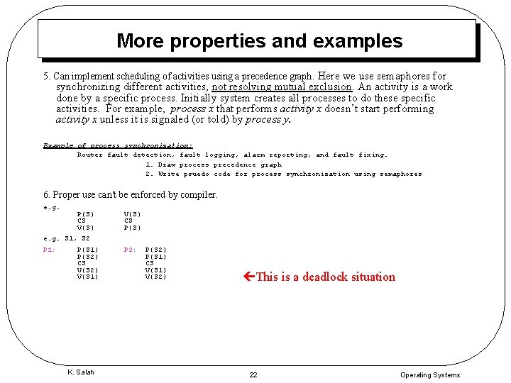 More properties and examples 5. Can implement scheduling of activities using a precedence graph.