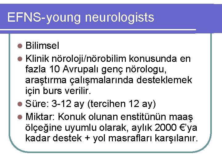 EFNS-young neurologists l Bilimsel l Klinik nöroloji/nörobilim konusunda en fazla 10 Avrupalı genç nörologu,