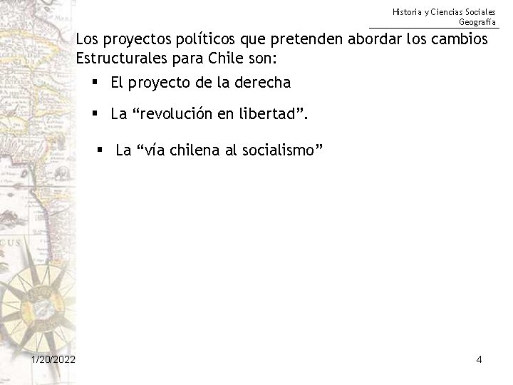 Historia y Ciencias Sociales Geografía Los proyectos políticos que pretenden abordar los cambios Estructurales