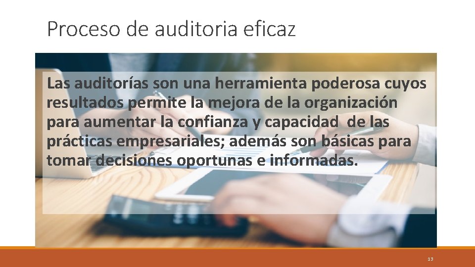 Proceso de auditoria eficaz Las auditorías son una herramienta poderosa cuyos resultados permite la