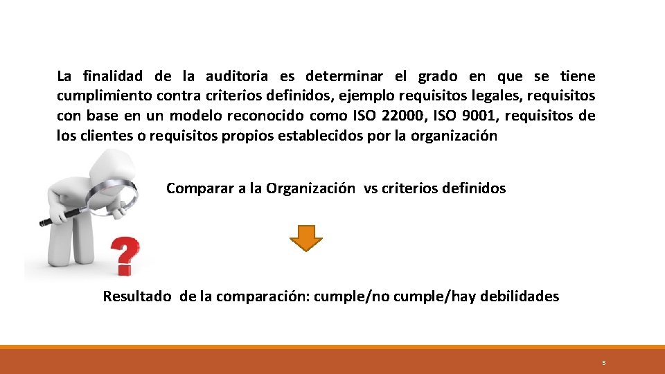 La finalidad de la auditoria es determinar el grado en que se tiene cumplimiento