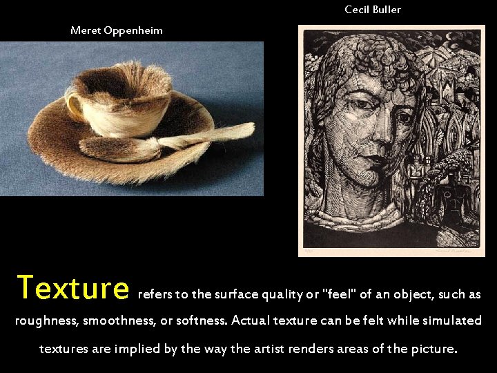 Cecil Buller Meret Oppenheim Texture refers to the surface quality or "feel" of an