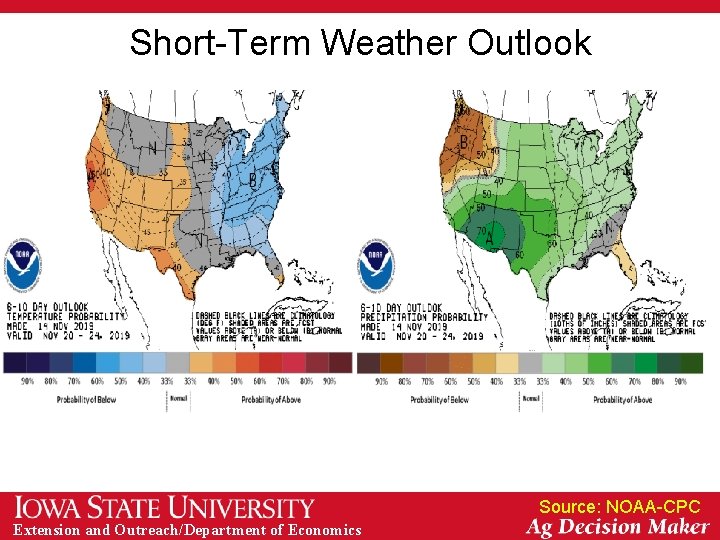 Short-Term Weather Outlook Source: NOAA-CPC Extension and Outreach/Department of Economics 