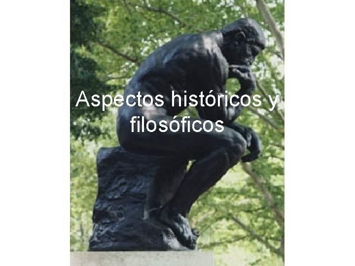 Aspectos históricos y filosóficos 