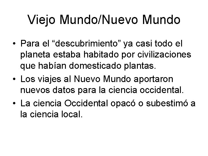 Viejo Mundo/Nuevo Mundo • Para el “descubrimiento” ya casi todo el planeta estaba habitado