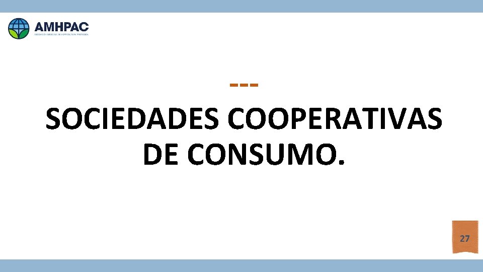 --SOCIEDADES COOPERATIVAS DE CONSUMO. 27 