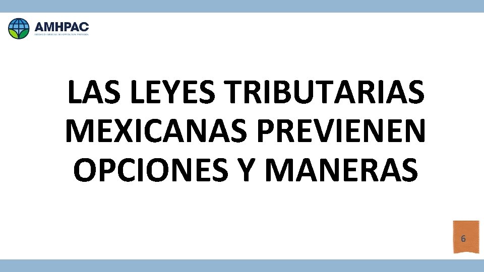 LAS LEYES TRIBUTARIAS MEXICANAS PREVIENEN OPCIONES Y MANERAS 6 