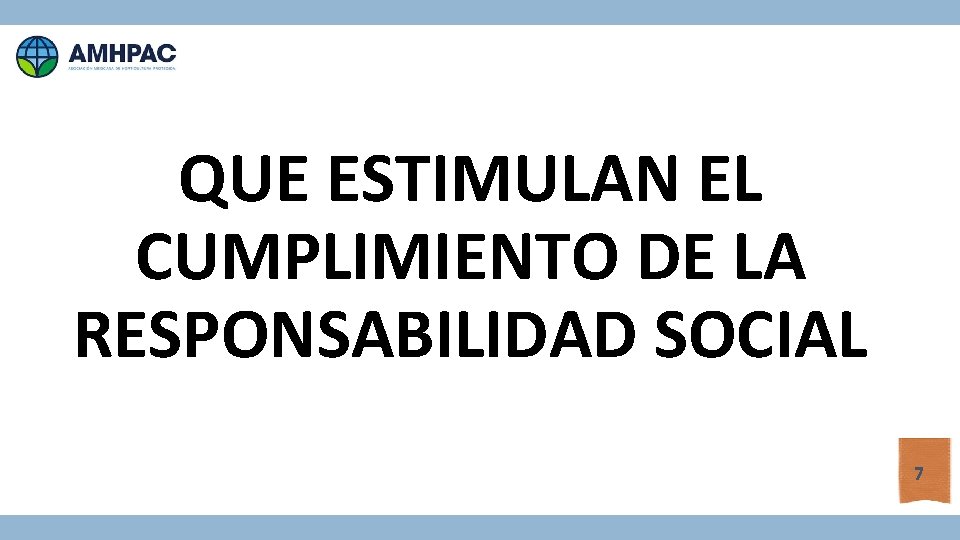 QUE ESTIMULAN EL CUMPLIMIENTO DE LA RESPONSABILIDAD SOCIAL 7 