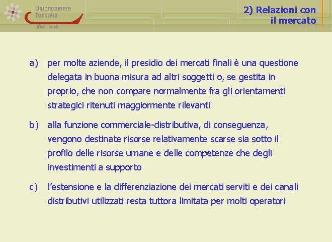 2) Relazioni con il mercato a) per molte aziende, il presidio dei mercati finali