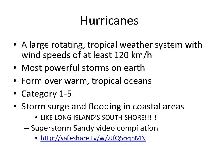 Hurricanes • A large rotating, tropical weather system with wind speeds of at least