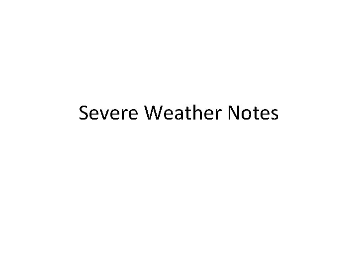 Severe Weather Notes 