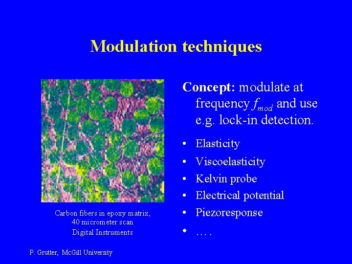 Modulation techniques Concept: modulate at frequency fmod and use e. g. lock-in detection. •