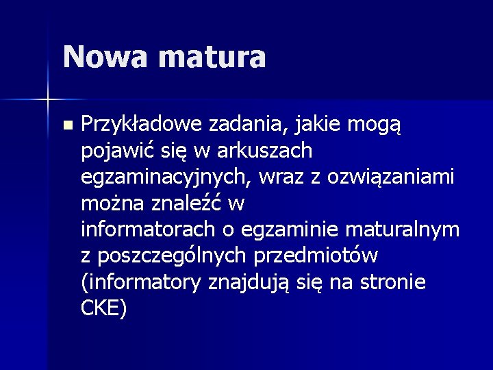 Nowa matura n Przykładowe zadania, jakie mogą pojawić się w arkuszach egzaminacyjnych, wraz z