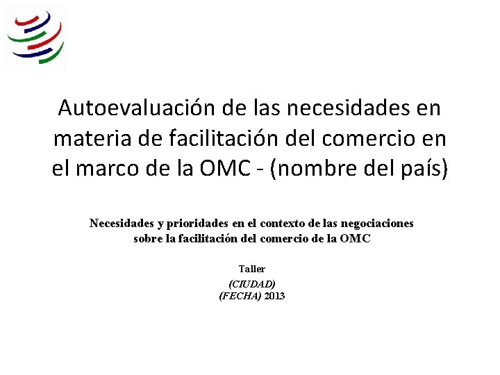 Autoevaluación de las necesidades en materia de facilitación del comercio en el marco de