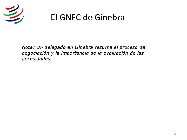El GNFC de Ginebra Nota: Un delegado en Ginebra resume el proceso de negociación