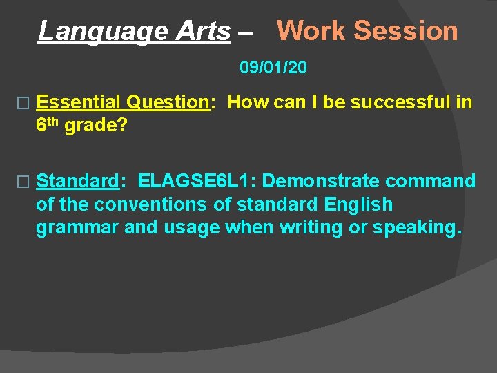 Language Arts – Work Session 09/01/20 � Essential Question: How can I be successful