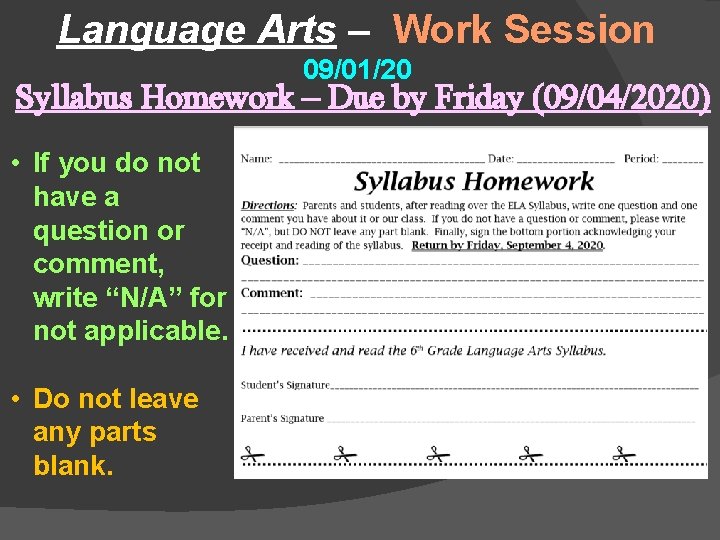 Language Arts – Work Session 09/01/20 Syllabus Homework – Due by Friday (09/04/2020) •