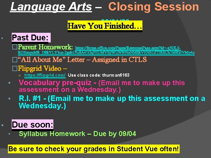 Language Arts – Closing Session Have You 09/01/20 Finished… Past Due: • �Parent Homework: