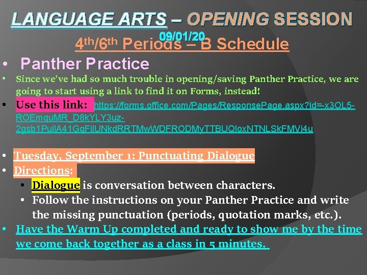 LANGUAGE ARTS – OPENING SESSION 4 th/6 th 09/01/20 Periods – B Schedule •