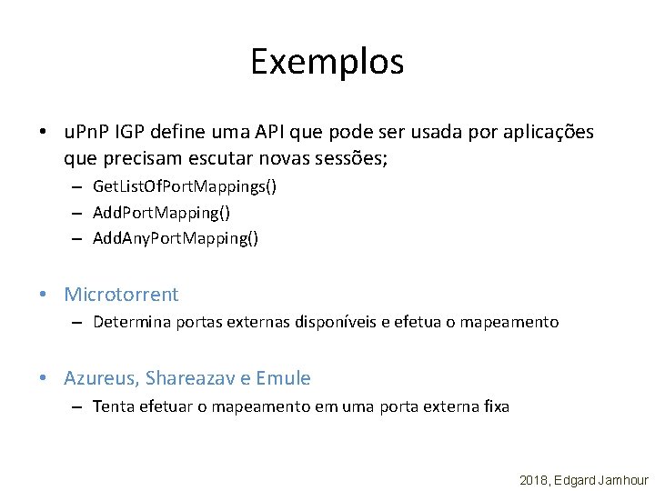 Exemplos • u. Pn. P IGP define uma API que pode ser usada por