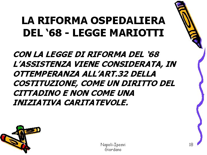 LA RIFORMA OSPEDALIERA DEL ‘ 68 - LEGGE MARIOTTI CON LA LEGGE DI RIFORMA