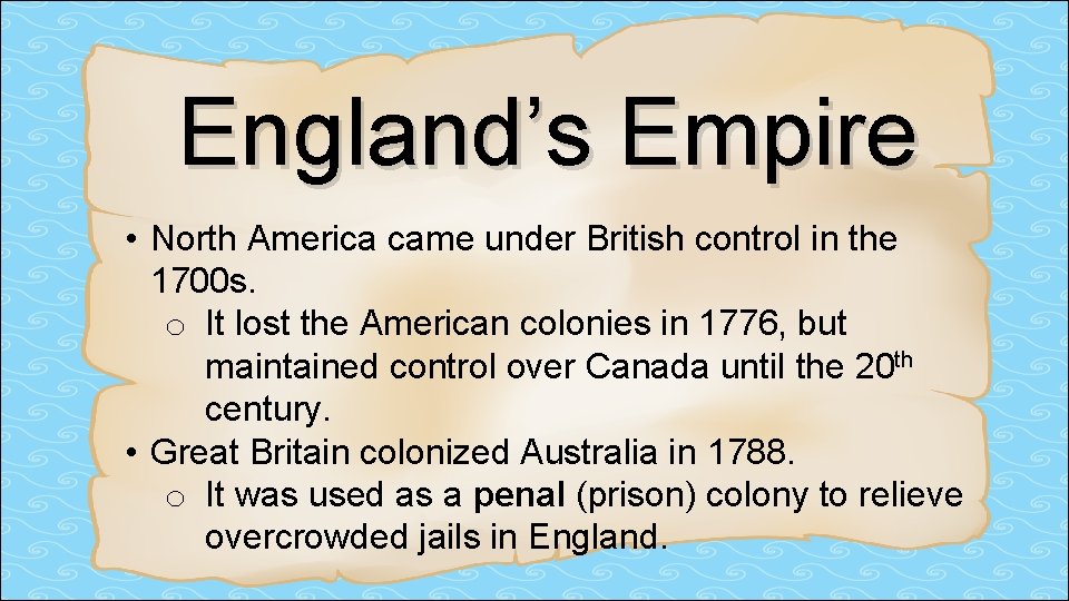 England’s Empire • North America came under British control in the 1700 s. o England’s Empire • North America came under British control in the 1700 s. o