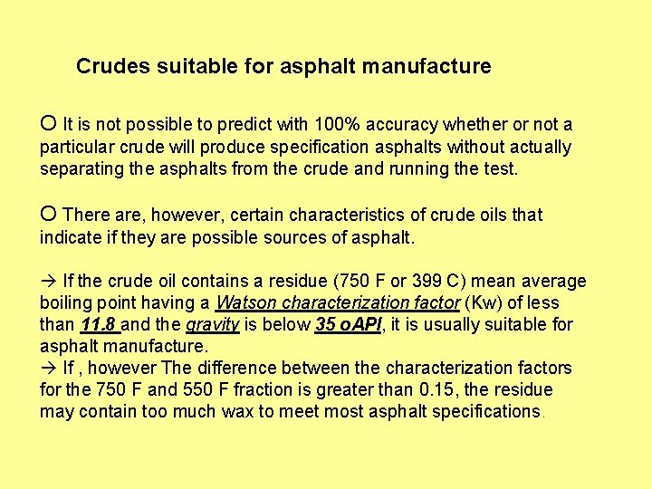 Crudes suitable for asphalt manufacture O It is not possible to predict with 100%
