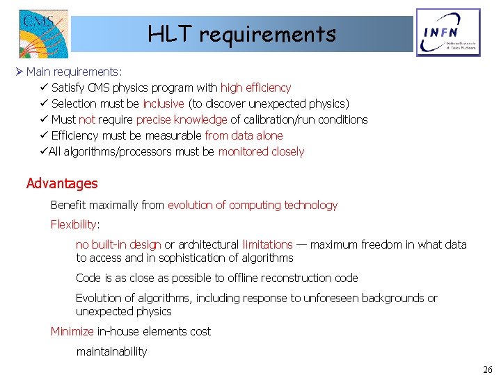 HLT requirements Ø Main requirements: ü Satisfy CMS physics program with high efficiency ü