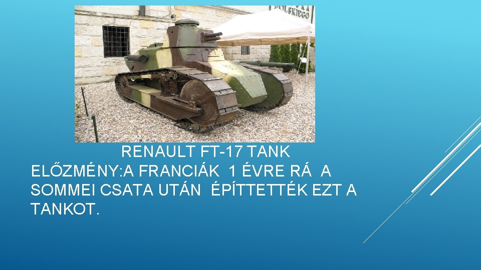 RENAULT FT-17 TANK ELŐZMÉNY: A FRANCIÁK 1 ÉVRE RÁ A SOMMEI CSATA UTÁN ÉPÍTTETTÉK