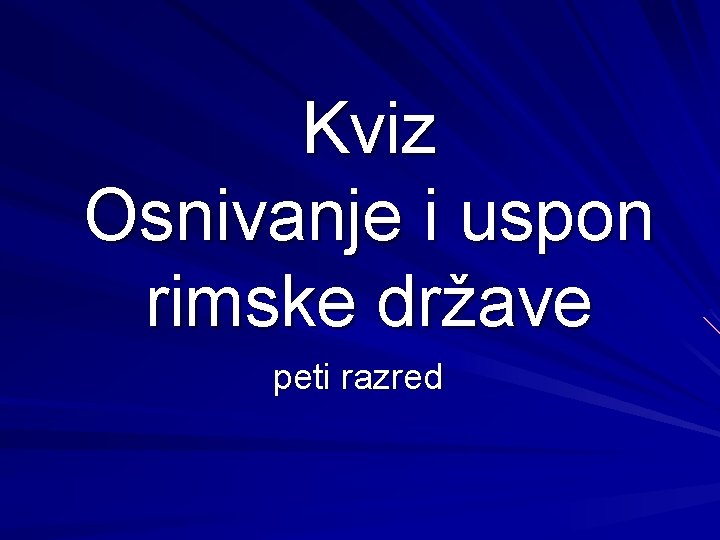 Kviz Osnivanje i uspon rimske države peti razred 