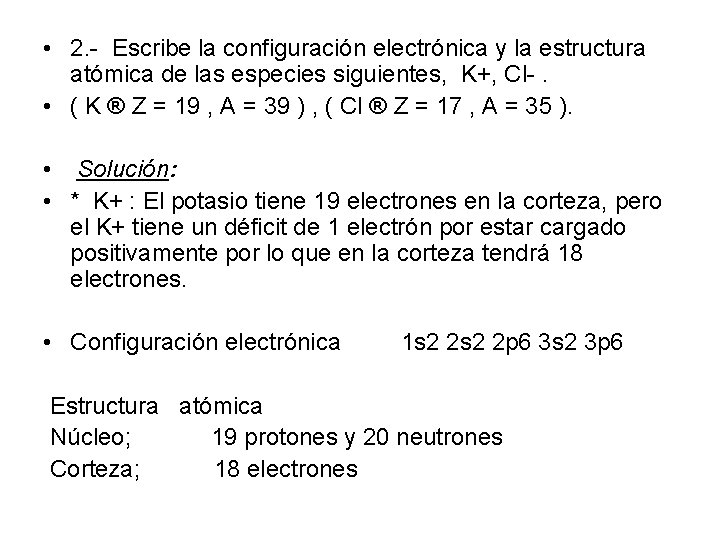  • 2. - Escribe la configuración electrónica y la estructura atómica de las
