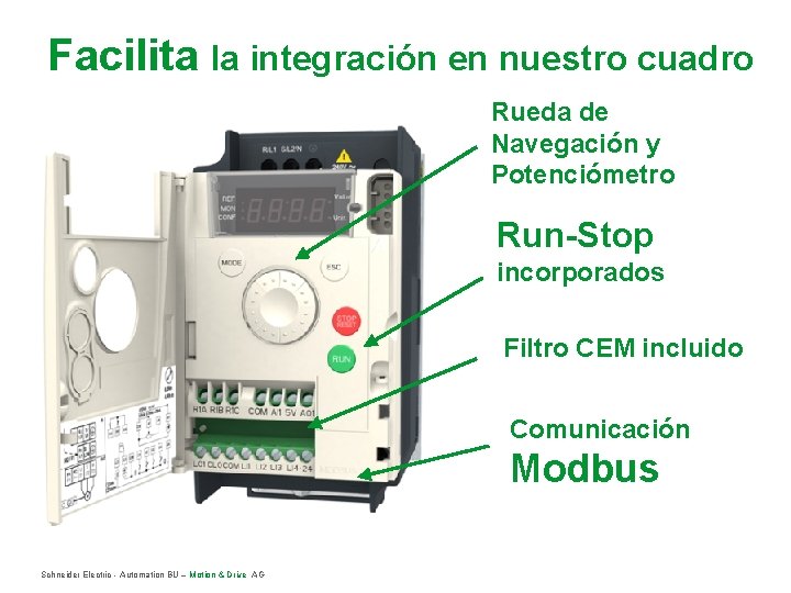 Facilita la integración en nuestro cuadro Rueda de Navegación y Potenciómetro Run-Stop incorporados Filtro