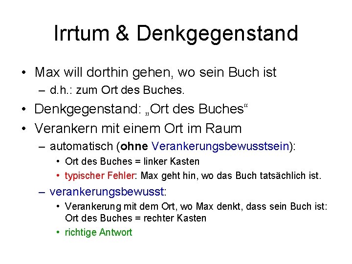 Irrtum & Denkgegenstand • Max will dorthin gehen, wo sein Buch ist – d.