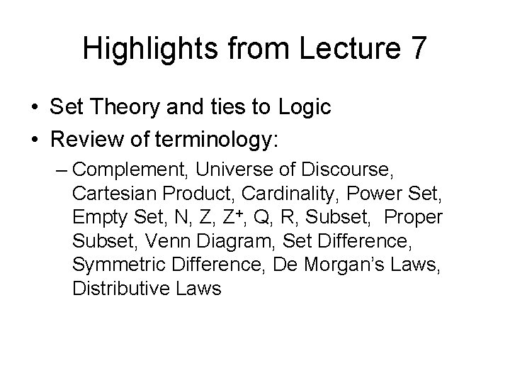Highlights from Lecture 7 • Set Theory and ties to Logic • Review of