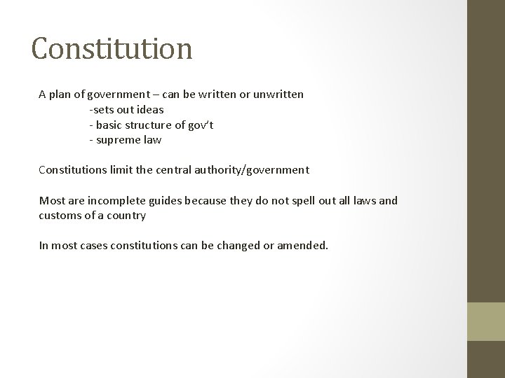 Constitution A plan of government – can be written or unwritten -sets out ideas