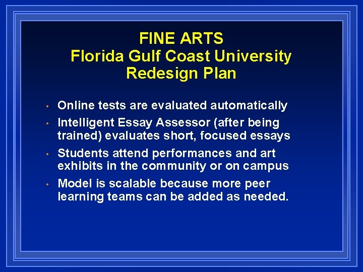 FINE ARTS Florida Gulf Coast University Redesign Plan • • Online tests are evaluated