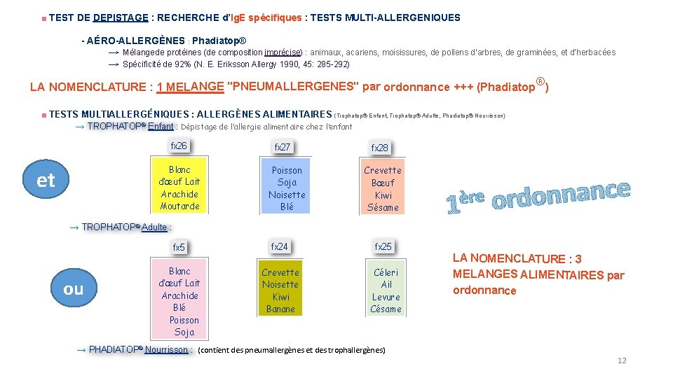 ■ TEST DE DEPISTAGE : RECHERCHE d’Ig. E spécifiques : TESTS MULTI-ALLERGENIQUES - AÉRO-ALLERGÈNES