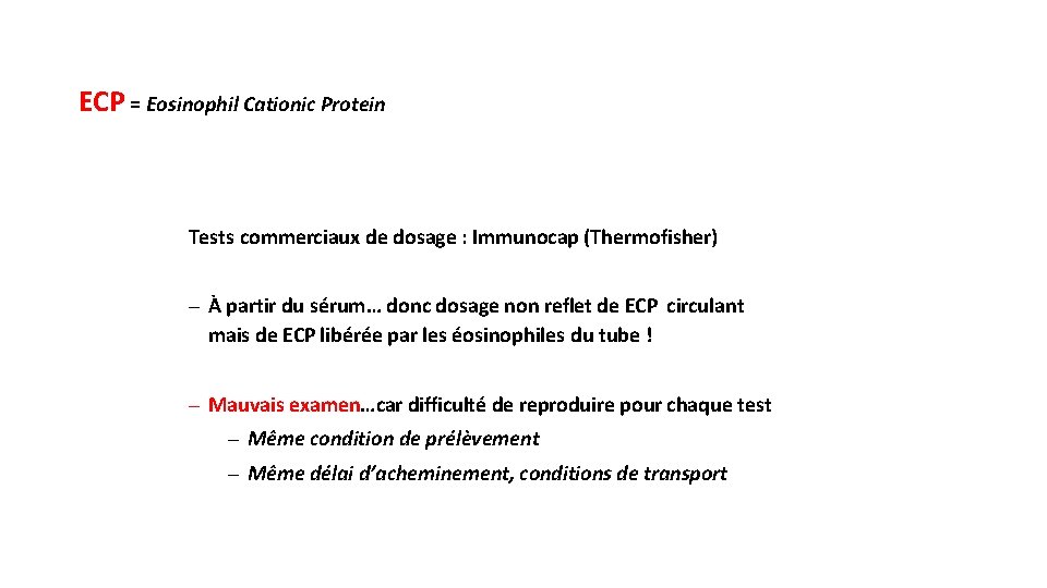 ECP = Eosinophil Cationic Protein Tests commerciaux de dosage : Immunocap (Thermofisher) – À