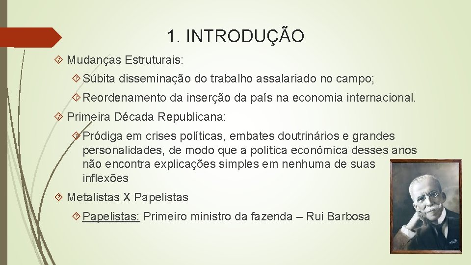 1. INTRODUÇÃO Mudanças Estruturais: Súbita disseminação do trabalho assalariado no campo; Reordenamento da inserção