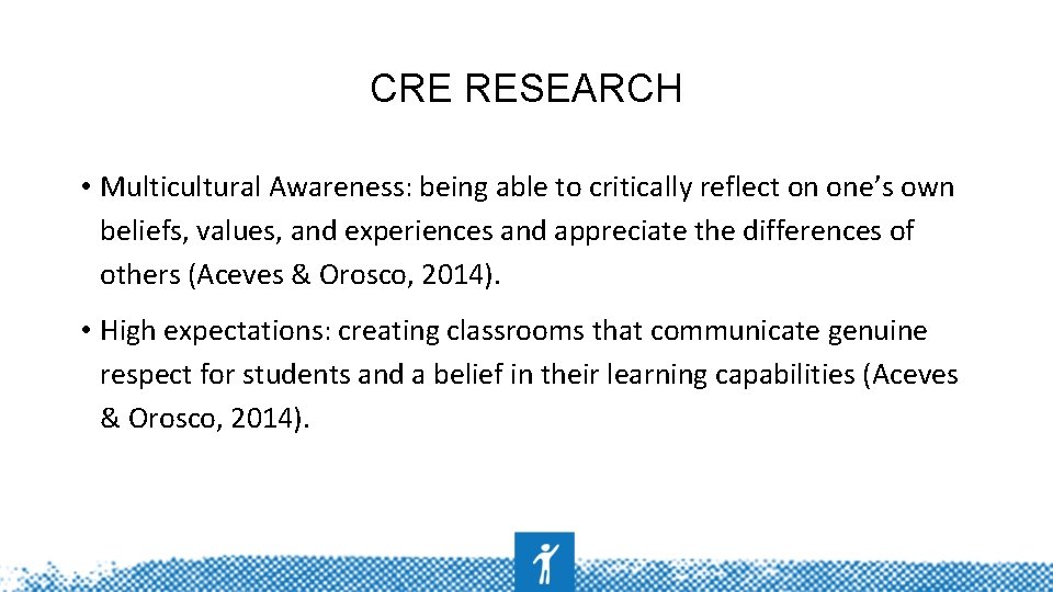 CRE RESEARCH • Multicultural Awareness: being able to critically reflect on one’s own beliefs,