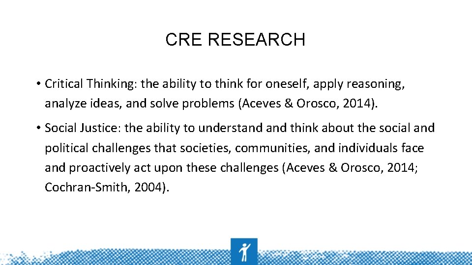 CRE RESEARCH • Critical Thinking: the ability to think for oneself, apply reasoning, analyze