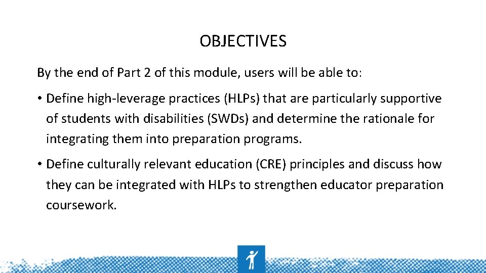 OBJECTIVES By the end of Part 2 of this module, users will be able